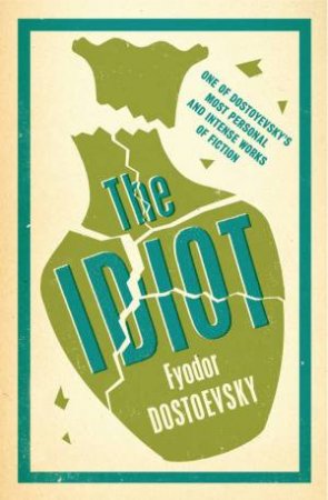 Alma Classics: The Idiot by Fyodor Dostoevsky