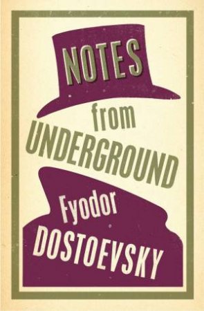 Alma Classics: Notes From The Underground by Fyodor Dostoevsky