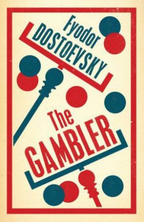 Alma Classics: The Gambler by Fyodor Dostoevsky