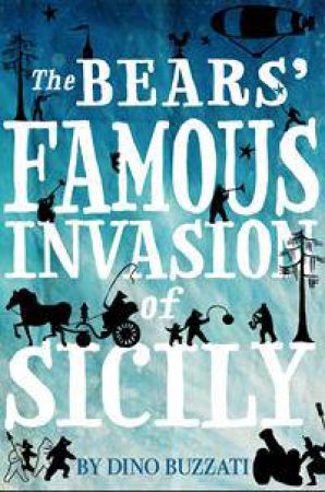 The Bears' Famous Invasion Of Sicily by Dino Buzzati