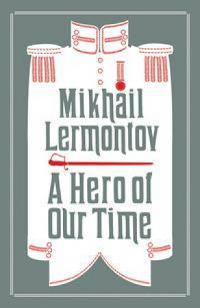 A Hero Of Our Time by Mikhail Lermontov