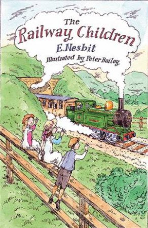 Alma Classics: The Railway Children by E Nesbit & Peter Bailey