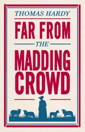 Far From The Madding Crowd by Thomas Hardy