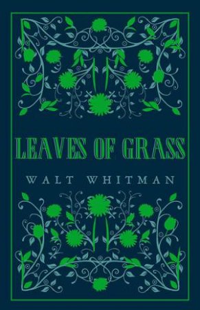 Leaves Of Grass by Walt Whitman