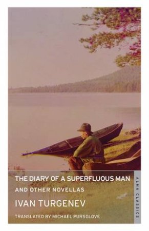 The Diary Of A Superfluous Man And Other Novellas by Ivan Turgenev