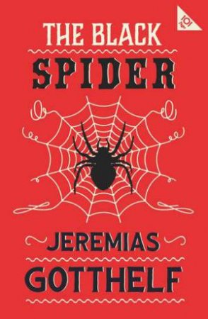 The Black Spider by Jeremias Gotthelf & H.M. Waidson