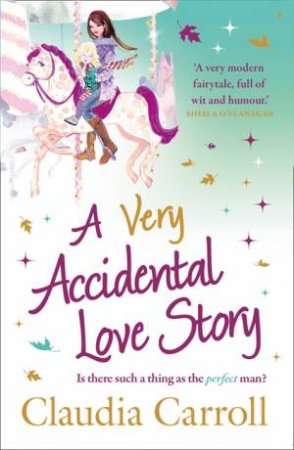 A Very Accidental Love Story by Claudia Carroll