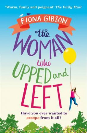 The Woman Who Upped and Left by Fiona Gibson