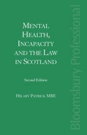 Mental Health, Incapacity and the Law in Scotland by Jill Stavert