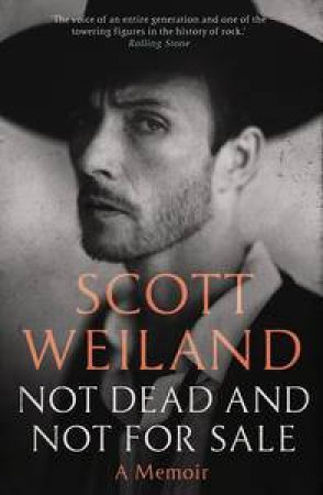 Not Dead and Not For Sale by Scott Weiland