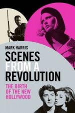 Scenes From A Revolution The Birth Of New Hollywood