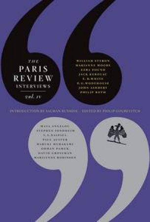Paris Review Interviews, Vol 4 by Various