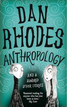 Anthropology by Dan Rhodes