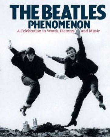 Beatles Phenomenon by Barry Miles