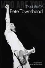 Who Are You The Life of Pete Townshend