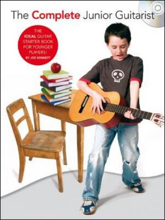 Complete Junior Guitarist by Joe Bennett
