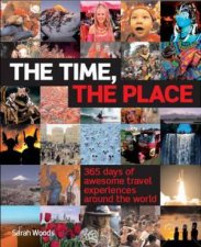 Time The Place 365 Days of Awesome Travel Experiences Around the World