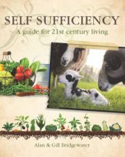 Self Sufficiency  A Survival Guide for 21st Century Living