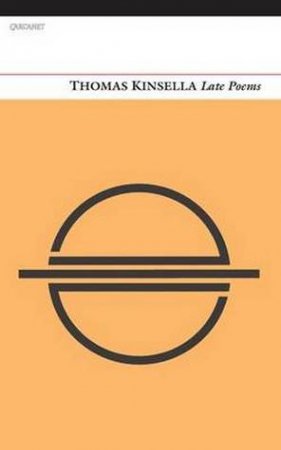Late Poems by Thomas Kinsella