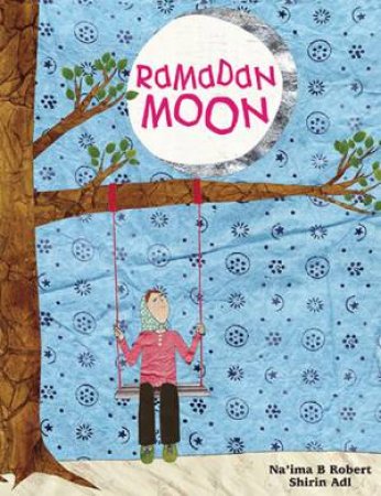 Ramadan Moon by Na'ima B. Robert & Shirin Adl