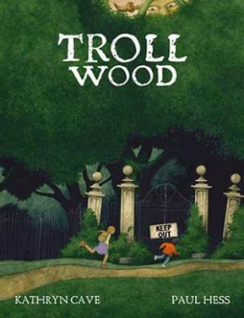 Troll Wood by Kathryn Cave & Paul Hess