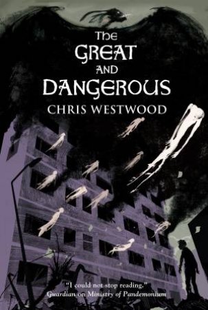 The Great And The Dangerous by Chris Westwood