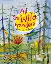 All the Wild Wonders Poems of Our World