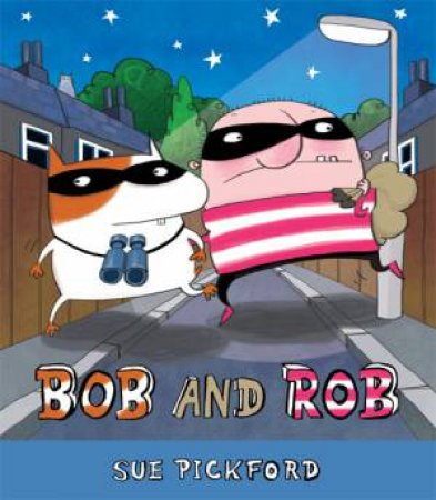 Bob and Rob by Sue Pickford