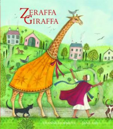 Zeraffa Giraffa by Dianne Hofmeyr & Jane Ray