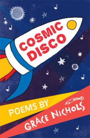 Cosmic Disco by Grace Nichols & Caroline Binch