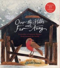 Over the Hills and Far Away A Treasury of Nursery Rhymes From Around the World