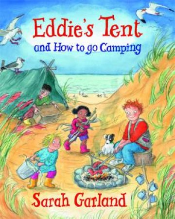 Eddie's Tent: and How to Go Camping by Sarah Garland
