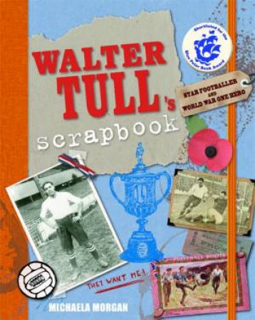 Walter Tull's Scrapbook by Michaela Morgan