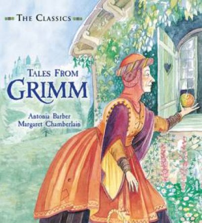 The Classics: Tales from Grimm by Antonia Barber & Margaret Chamberlain