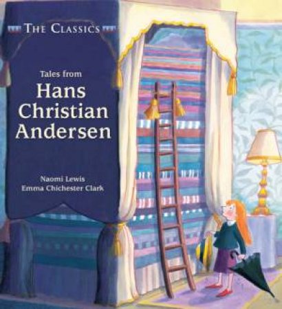 The Classics: Tales from Hans Christian Andersen by Naomi Lewis & Emma Chichester Clark