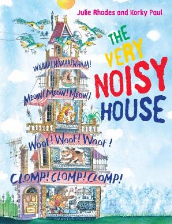 The Very Noisy House by Julie Rhodes & Korky Paul