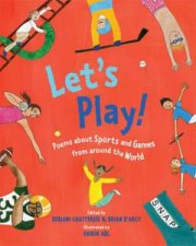 Lets Play Poems about Sports and Games From Around the World