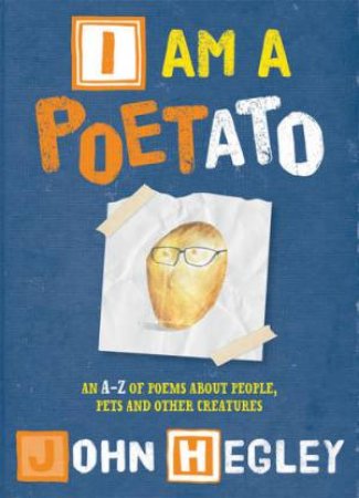 I am a Poetato by John Hegley