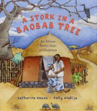 A Stork in a Baobab Tree An African 12 Days of Christmas