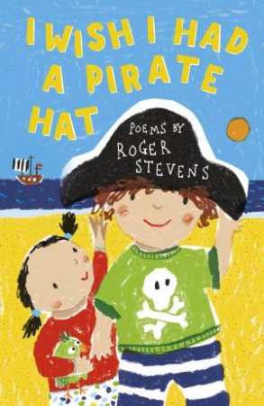 I Wish I Had a Pirate's Hat by Roger Stevens