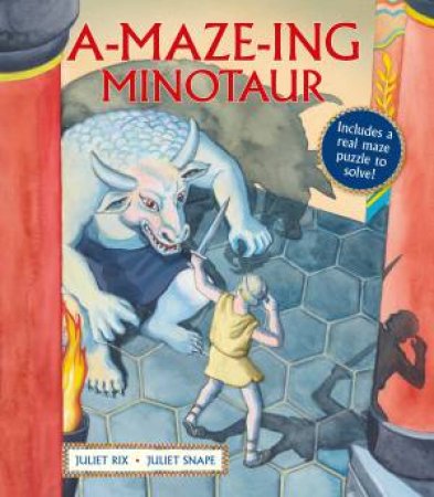 A-Maze-ing Minotaur by Juliet Rix & Juliet Snape