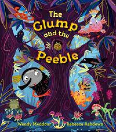 The Glump And The Peeble by Wendy Meddour & Rebecca Ashdown Petrie