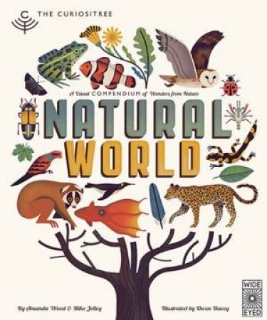 Curiositree: Natural World: A Visual Compendium Of Wonders by AJ Wood & Mike Jolley & Owen Davey