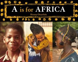 A Is For Africa by Ifeoma Onyefulu
