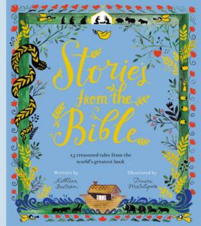 Stories From The Bible by Kathleen Long Bostrom & Dinara Mirtalipova