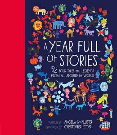 A Year Full Of Stories by Angela Mcallister & Christopher Corr