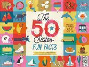 The 50 States: Fun Facts by Gabrielle Balkan & Sol Linero