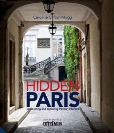 Hidden Paris by Caroline Clifton-Mogg