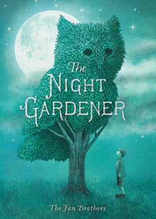 The Night Gardener by Terry Fan & Eric Fan