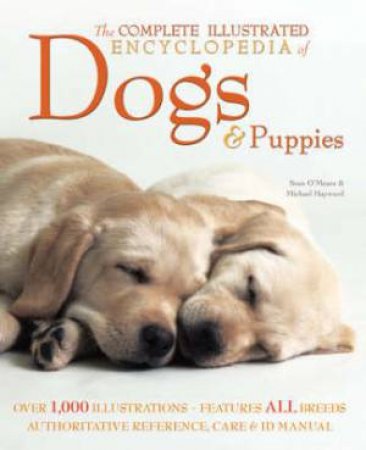 The Complete Encyclopedia of Dogs & Puppies by Various